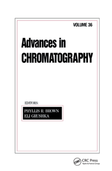 Hardcover Advances in Chromatography: Volume 36 Book
