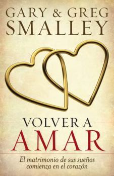 Paperback Volver a Amar: El Matrimonio de Sus Sue?os Comienza En El Coraz?n [Spanish] Book