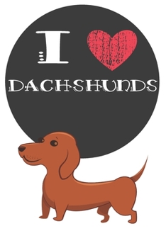 Paperback I Heart Dachshunds: Cute Dachshund Dog Lover Journal / Notebook / Diary Perfect for Birthday Card Present or Christmas Gift Great for kids Book