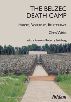 Paperback The Belzec Death Camp: History, Biographies, Remembrance Book