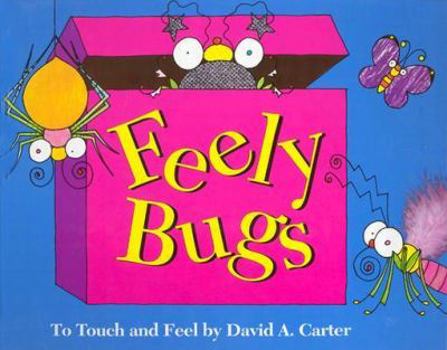 Hardcover Feely Bugs: To Touch and Feel Book