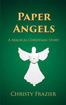 Paperback Paper Angels: A Magical Christmas Story Book