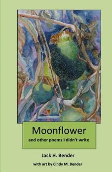 Paperback Moonflower: and Other Poems I DIdn't Write Book