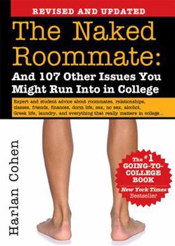 The Naked Roommate: And 107 Other Issues You Might Run Into in College