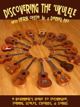 Paperback Discovering the Ukulele: A Beginner's Guide to Technique, Tuning, Scales, Chords & Songs Book
