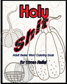 Paperback Holy Shit: Adult Swear Word Coloring Book for Stress Relief Book