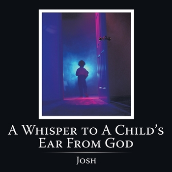 Paperback A Whisper to A Child's Ear From God Book