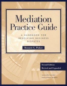 Paperback Mediation Practice Guide: A Handbook for Resolving Business Disputes Book