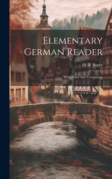 Hardcover Elementary German Reader: With Notes And Vocabulary [German] Book