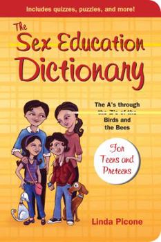 Paperback The Sex Education Dictionary: The A's Through the Z's of the Birds and the Bees Book