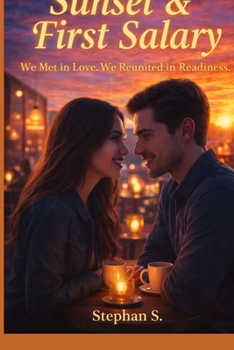 Paperback Sunset & First Salary: We Met in Love. We Reunited In Readiness. Book