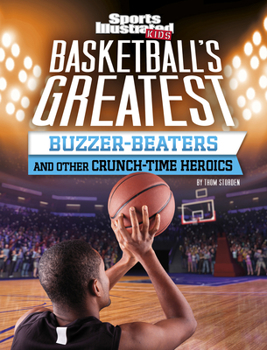 Paperback Basketball's Greatest Buzzer-Beaters and Other Crunch-Time Heroics Book