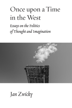 Paperback Once Upon a Time in the West: Essays on the Politics of Thought and Imagination Book