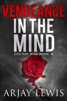 Paperback Vengeance In The Mind: Doctor Wise Book 8 Book