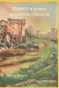Paperback Dialetti e paesi: la nostra identità [Italian] Book