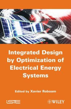 Hardcover Integrated Design by Optimization of Electrical Energy Systems Book