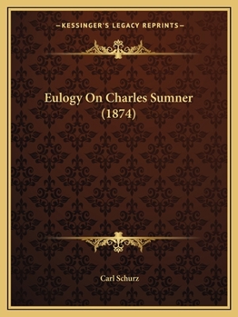 Paperback Eulogy On Charles Sumner (1874) Book