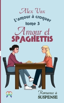 Paperback Amour et Spaghettis: Romance à suspense lesbienne [French] Book