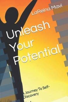 Paperback Unleash Your Potential: A Journey To Self-Discovery Book