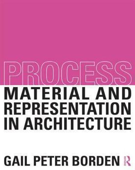 Paperback Process: Material and Representation in Architecture Book