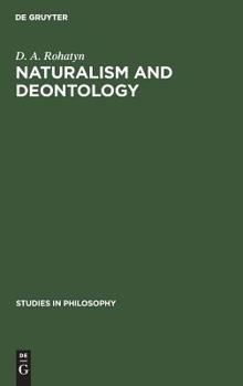 Hardcover Naturalism and Deontology: An Essay on the Problems of Ethics Book
