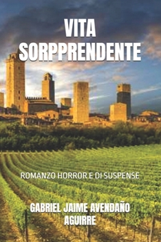VITA SORPPRENDENTE: ROMANZO HORROR E DI SUSPENSE (Italian Edition)