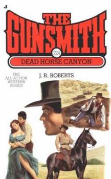 The Gunsmith #224: Dead Horse Canyon - Book #224 of the Gunsmith