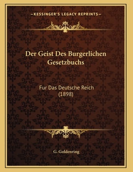 Paperback Der Geist Des Burgerlichen Gesetzbuchs: Fur Das Deutsche Reich (1898) [German] Book