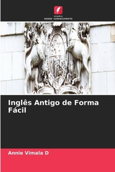 Paperback Inglês Antigo de Forma Fácil (Portuguese Edition) [Portuguese] Book