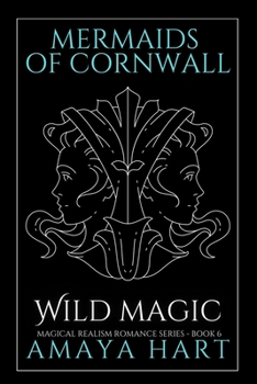 Wild Magic - Book #6 of the Mermaids of Cornwall