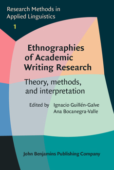 Hardcover Ethnographies of Academic Writing Research (Research Methods in Applied Linguistics) Book