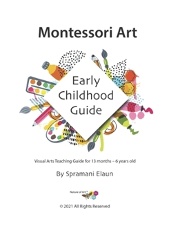 Paperback Montessori Art: Early Childhood Art Guide - Visual Arts Guide For Teaching 13 month olds - 6 years Book