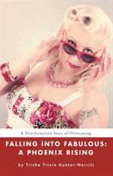 Paperback Falling into Fabulous: A Phoenix Rising Book