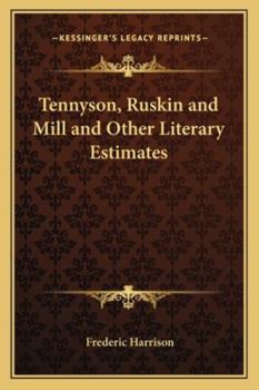 Paperback Tennyson, Ruskin and Mill and Other Literary Estimates Book