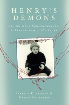 Hardcover Henry's Demons: Living with Schizophrenia, a Father and Son's Story Book