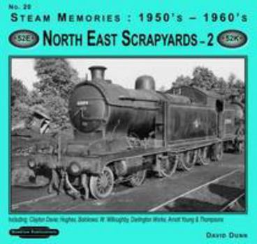 Paperback 1950's-1960's North East Scrapyards: Arnott Young & Thompsons v. 2: Including: Clayton Davie, Hughes, Bolckows, W Willoughby, Darlington Works (Steam Memories) Book