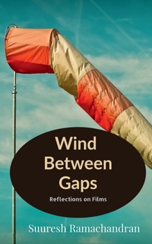 Paperback Wind Between Gaps: Reflections on Films Book