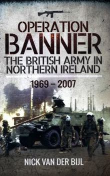 Paperback Operation Banner: The British Army in Northern Ireland 1969 - 2007 Book