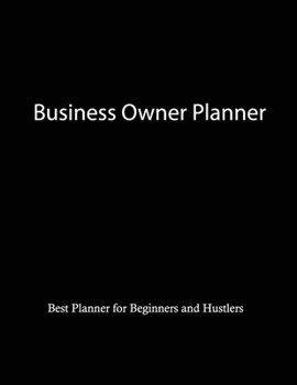 Paperback Business Owner Planner Best Planners for Beginners and Hustlers Book