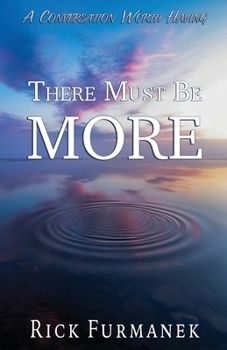There Must Be More : A Conversation Worth Having