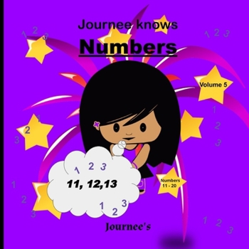 Paperback Journee Knows Numbers 11-20 Volume 5: A Fun Picture Book for Kids Ages 1-5 Year Old's - Learning To Count, Numbers 11 to 20 Counting Theme. Book