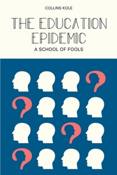 Paperback The Education Epidemic: A School of Fools Book