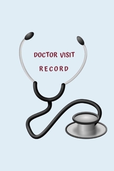 Paperback Doctor Visit Record: Book, Notebook, journal with doctor appointment, location and date. Track medical contacts, medical history of patient Book