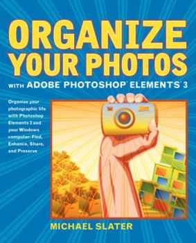 Paperback Organize Your Photos with Adobe Photoshop Elements 3 Book