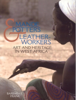 Paperback Mande Potters and Leatherworkers: Art and Heritage in West Africa Book