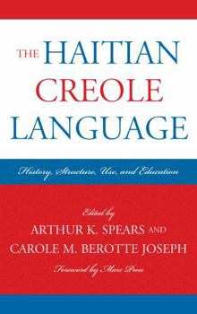 Paperback The Haitian Creole Language: History, Structure, Use, and Education Book