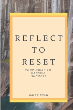 Paperback Reflect to Reset: Your Guide to Massive Success Book