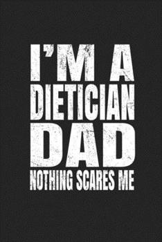 Paperback I'm A Dietician Dad Nothing Scares Me: Food Journal - Plan Your Meals And Activities Book
