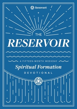 Paperback The Reservoir: A 15-Month Weekday Devotional for Individuals and Groups Book