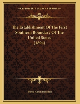 Paperback The Establishment Of The First Southern Boundary Of The United States (1894) Book